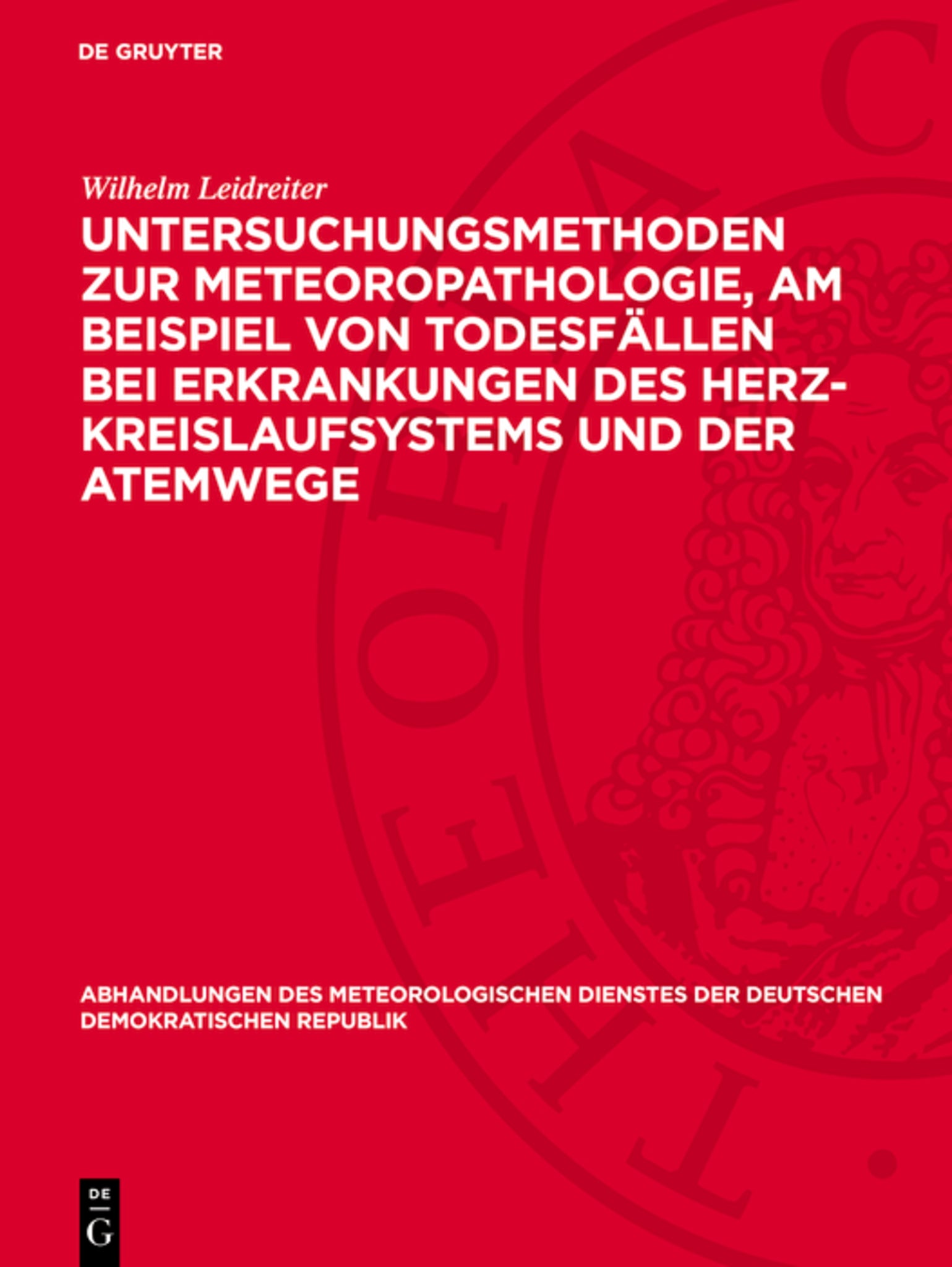 Untersuchungsmethoden zur Meteoropathologie, am Beispiel von Todesfällen bei Erkrankungen des Herz-Kreislaufsystems und der Atemwege
